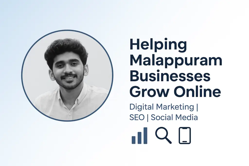 Portrait of Suhail MP with text "Helping Malappuram Businesses Grow Online" showcasing digital marketing, SEO, and social media services